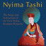 Nyima Tashi: Songs and Instructions of the First Traleg Kyabgon