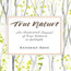 True Nature An Illustrated Journal of Four Seasons in Solitude